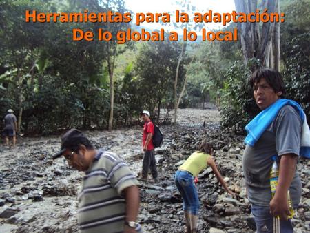 Herramientas para la adaptación: De lo global a lo local