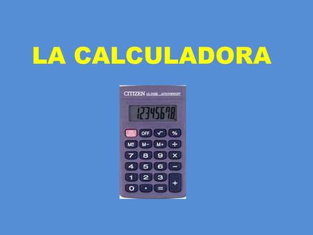 LA CALCULADORA.