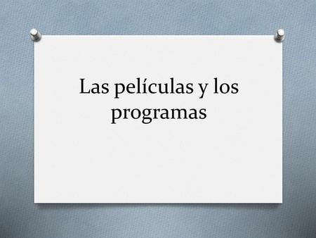 Las películas y los programas