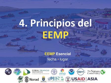 4. Principios del EEMP EEMP Esencial fecha • lugar 1.