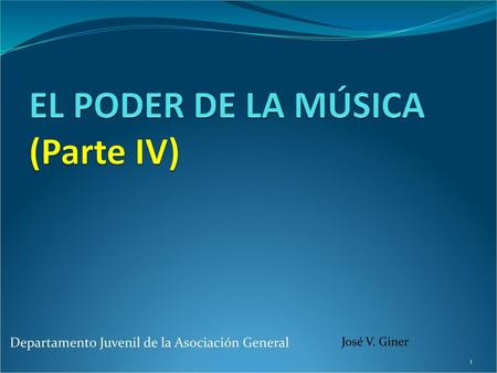 EL PODER DE LA MÚSICA (Parte IV)