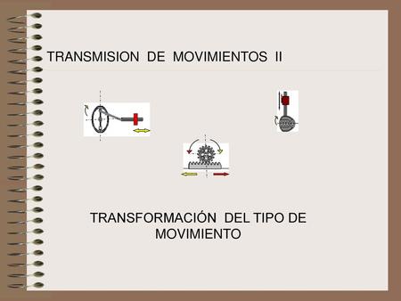 TRANSFORMACIÓN DEL TIPO DE MOVIMIENTO