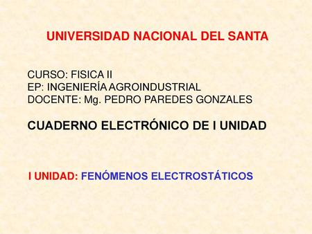 UNIVERSIDAD NACIONAL DEL SANTA I UNIDAD: FENÓMENOS ELECTROSTÁTICOS