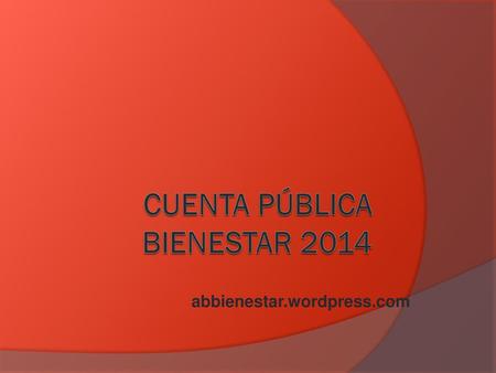 Cuenta pública bienestar 2014