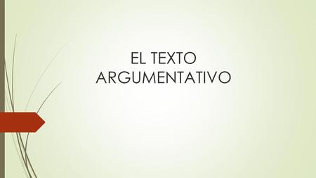 EL TEXTO ARGUMENTATIVO