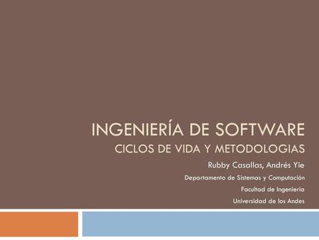 INGENIERÍA DE SOFTWARE CICLOS DE VIDA Y METODOLOGIAS