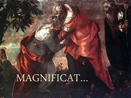 MAGNIFICAT….
