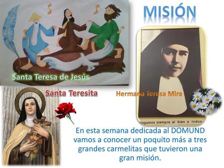 MISIÓN Santa Teresa de Jesús Santa Teresita