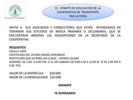 EL COMITÉ DE EDUCACION DE LA COOPERATIVA DE TRANSPORTE TAX LA FERIA