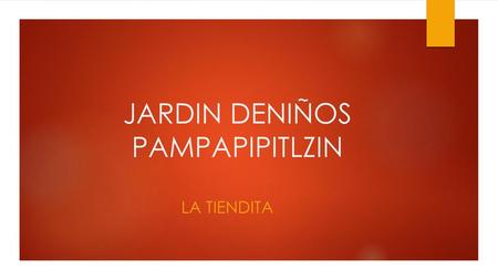 JARDIN DENIÑOS PAMPAPIPITLZIN