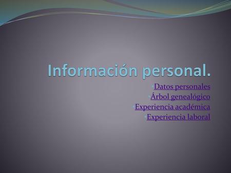 Información personal. Datos personales Árbol genealógico