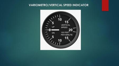 VARIOMETRO/VERTICAL SPEED INDICATOR