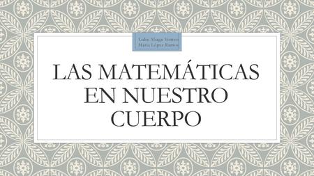 Las matemáticas en nuestro cuerpo