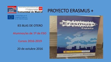 PROYECTO ERASMUS + IES BLAS DE OTERO Alumnos/as de 1º de ESO