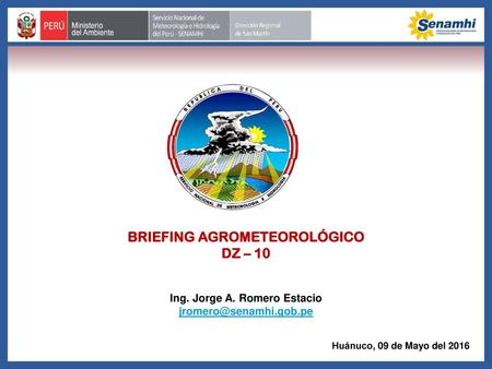 Briefing agrometeorológico Ing. Jorge A. Romero Estacio