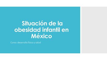Situación de la obesidad infantil en México