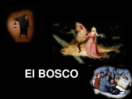 El BOSCO.