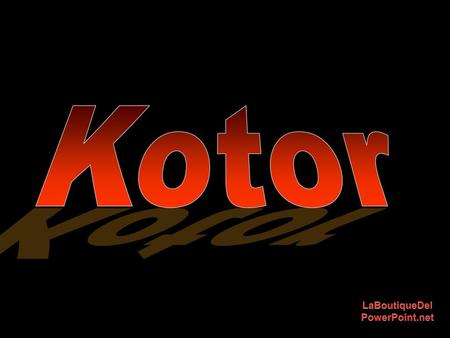 Kotor LaBoutiqueDel PowerPoint.net.