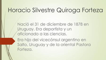 Horacio Silvestre Quiroga Forteza