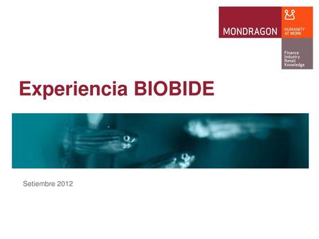 Experiencia BIOBIDE Setiembre 2012.