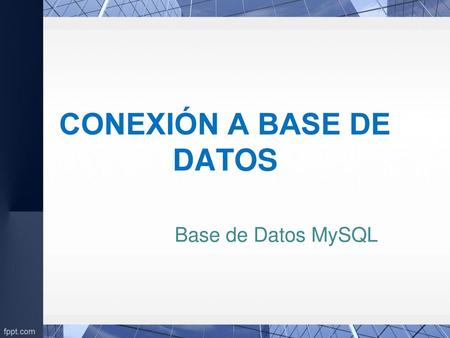 CONEXIÓN A BASE DE DATOS