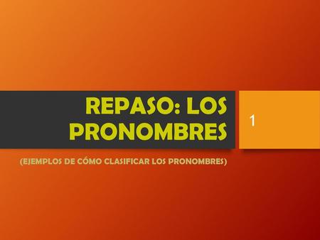 REPASO: LOS PRONOMBRES