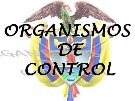 ORGANISMOS DE CONTROL.