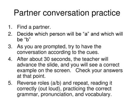Partner conversation practice