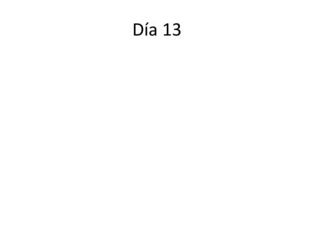 Día 13.