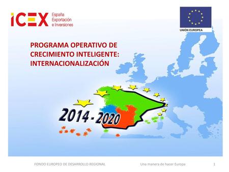 FONDO EUROPEO DE DESARROLLO REGIONAL Una manera de hacer Europa