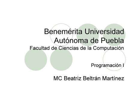 Programación I MC Beatriz Beltrán Martínez