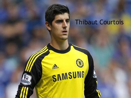 Thibaut Courtois.