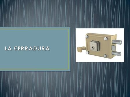 LA CERRADURA.