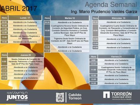 Agenda Semanal ABRIL 2017 Ing. Mario Prudencio Valdés Garza Cabildo