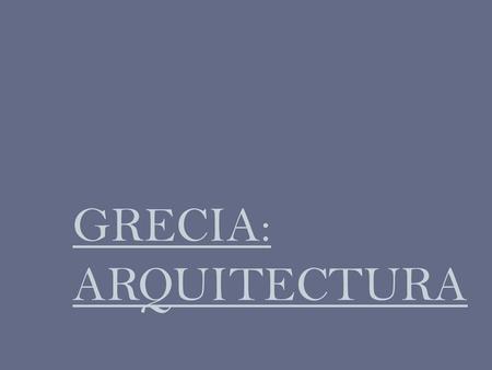 Grecia: arquitectura.