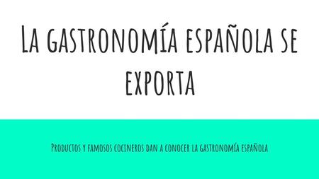 La gastronomía española se exporta