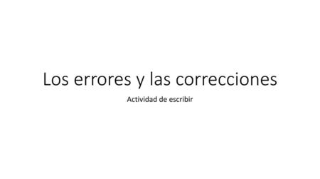 Los errores y las correcciones