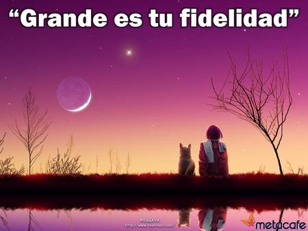 “Grande es tu fidelidad”