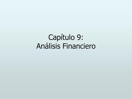 Capítulo 9: Análisis Financiero