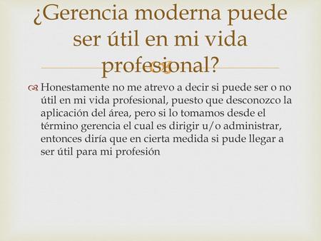 ¿Gerencia moderna puede ser útil en mi vida profesional?