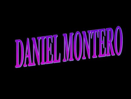 DANIEL MONTERO.