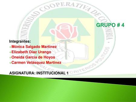 GRUPO # 4 Integrantes: Mónica Salgado Martínez Elizabeth Díaz Urango