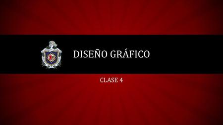 DISEÑO GRÁFICO CLASE 4.