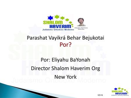Por? Parashat Vayikrá Behar Bejukotai Por: Eliyahu BaYonah