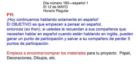 ¡Hoy continuamos hablando solamente en español!