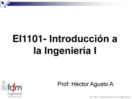 EI1101- Introducción a la Ingeniería I