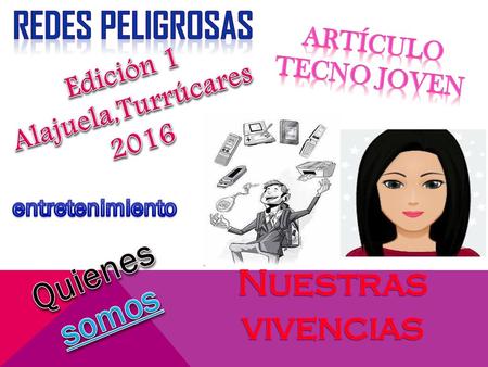 Redes peligrosas Quienes somos Nuestras vivencias Edición 1