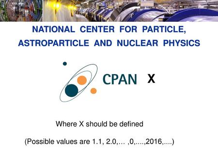 NATIONAL CENTER FOR PARTICLE, ASTROPARTICLE AND NUCLEAR PHYSICS