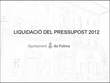 LIQUIDACIÓ DEL PRESSUPOST 2012