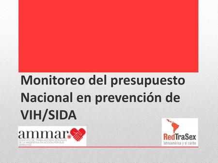 Monitoreo del presupuesto Nacional en prevención de VIH/SIDA